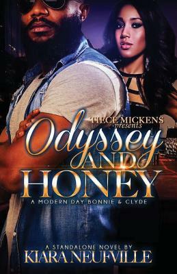 Odyssey and Honey A Modern Day Bonnie Clyde by Kiara Neufville