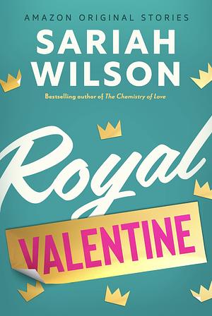 Royal Valentine by Sariah Wilson