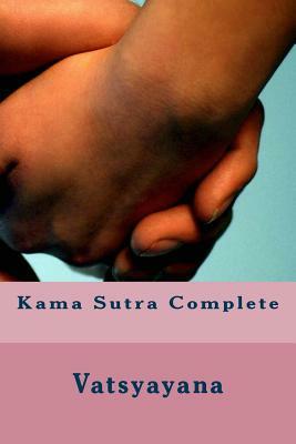 Kama Sutra Complete by Vatsyayana