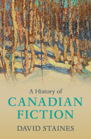 A History of Canadian Fiction by David Staines