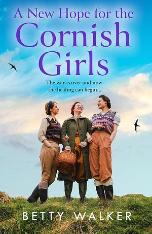 A New Hope for the Cornish Girls by Betty Walker, Betty Walker