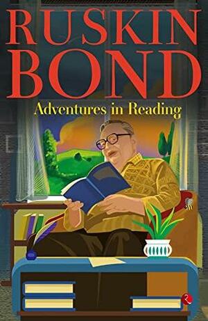 Adventures in reading by Ruskin Bond