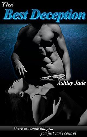 The Best Deception by Ashley Jade