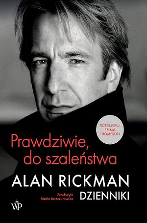 Prawdziwie, do szaleństwa Alan Rickman dzienniki by Alan Rickman