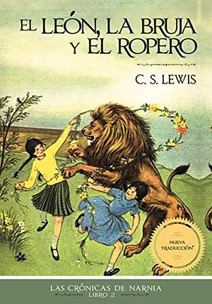 El león, la Bruja y el Ropero (Narnia) C. S. Lewis (Spanish Edition) by C.S. Lewis