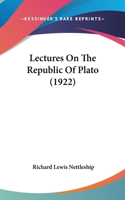 Lectures On The Republic Of Plato (1922) by Richard Lewis Nettleship