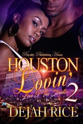 Houston Lovin' 2: Love & The Streets by Dejah Rice