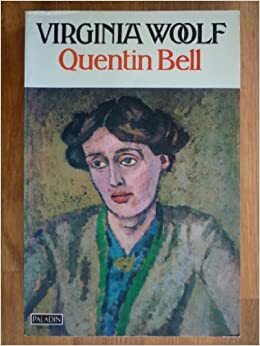 Virginia Woolf: Virginia Stephen, 1882-1912 v. 1: A Biography by Quentin Bell