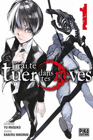 J'irai te tuer dans tes rêves, Tome 1 by Yuu Masuko, Yuu Masuko