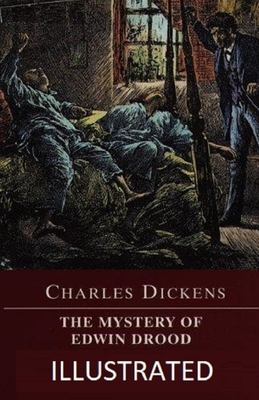 The Mystery of Edwin Drood Illustrated by Charles Dickens