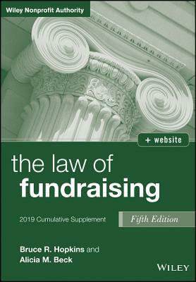 The Law of Fundraising, 2019 Cumulative Supplement by Alicia M. Beck, Bruce R. Hopkins