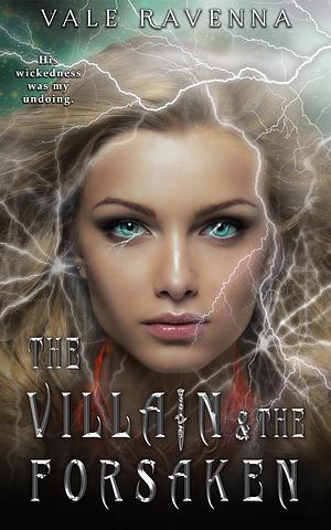The villain & the forsaken by Vale Ravenna