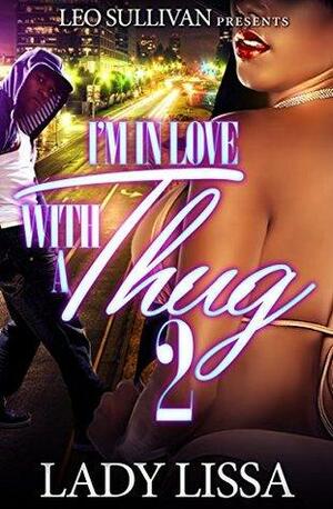 I'm in Love With a Thug 2 by Lady Lissa