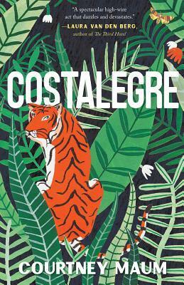 Costalegre: A Novel Inspired By Peggy Guggenheim and Her Daughter by Courtney Maum