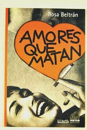 Amores que matan by Rosa Beltrán