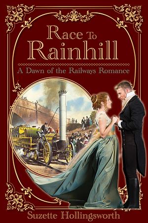 The Race to Rainhill: A Dawn of the Railways Romance by Suzette Hollingsworth