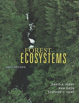 Forest Ecosystems by Ram Oren, Stephen C. Hart, David A. Perry
