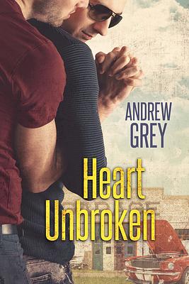 Heart Unbroken by Andrew Grey