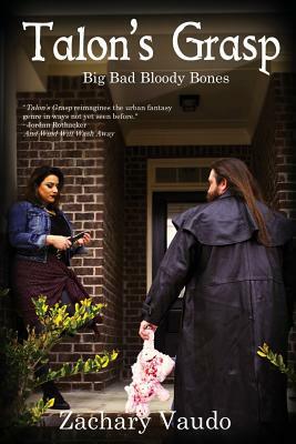 Talon's Grasp: Big Bad Bloody Bones by Zachary Vaudo