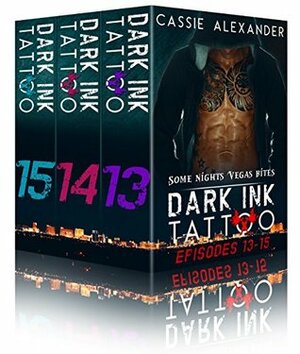 Dark Ink Tattoo Book 5 (Dark Ink 13-15) by Cassie Alexander