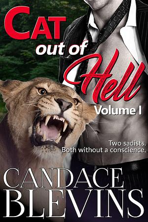 Cat Out of Hell, Volume I by Candace Blevins, Candace Blevins