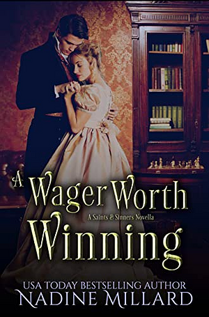 A Wager Worth Winning: A Saints and Sinners Novella by Nadine Millard