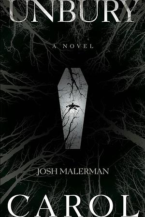 Unbury Carol by Josh Malerman