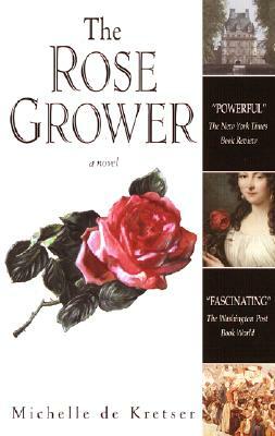 The Rose Grower by Michelle de Kretser