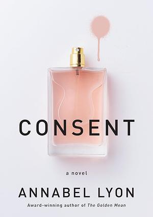 Consent by Annabel Lyon