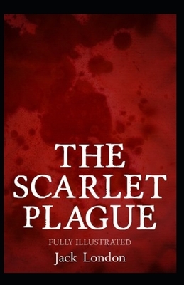 The Scarlet Plague Illustrated by Jack London