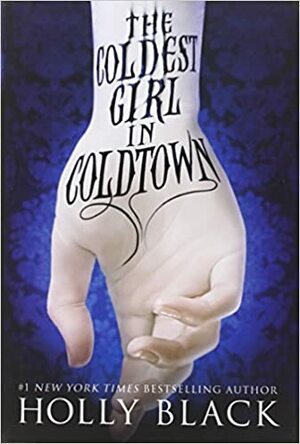 The Coldest Girl in Coldtown by Holly Black