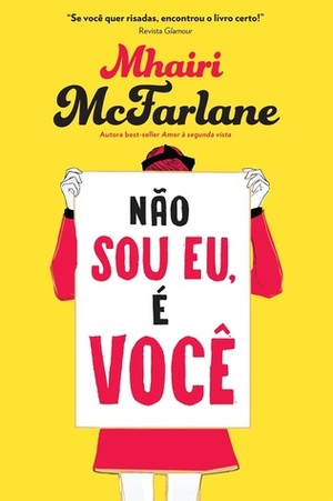 Não sou Eu, é Você by Mhairi McFarlane