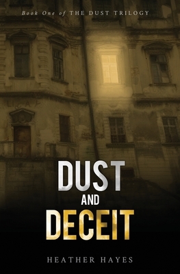 Dust and Deceit: Book One of The Dust Trilogy by Heather Hayes