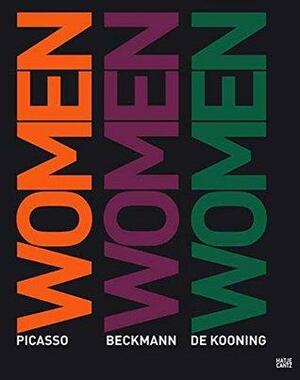 Women: Pablo Picasso, Max Beckmann, Willem de Kooning by Elisabeth Bronfen