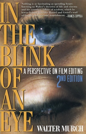 In the Blink of an Eye: A Perspective on Film Editing by Walter Murch