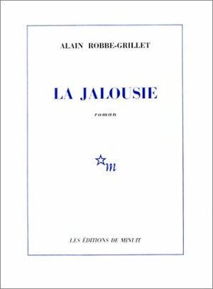 La Jalousie by Alain Robbe-Grillet