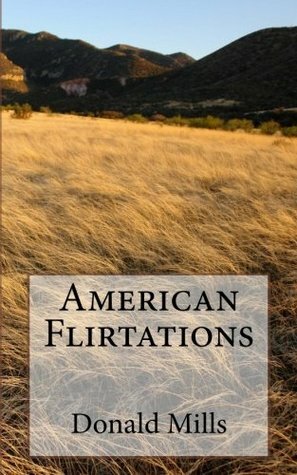 American Flirtations by Donald Mills