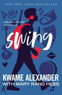 Swing by Mary Rand Hess, Kwame Alexander