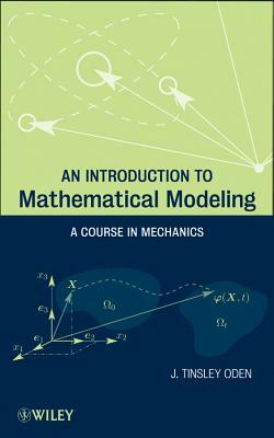 Introduction to Mathematical M by J. Tinsley Oden
