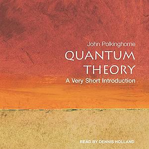 Quantum Theory: A Very Short Introduction by John C. Polkinghorne