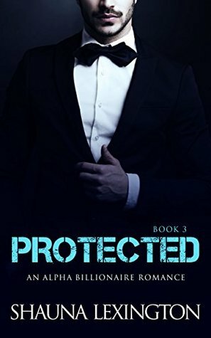 Protected: Book Three by Shauna Lexington