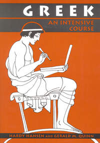 Greek: An Intensive Course, 2nd Revised Edition by Gerald M. Quinn, Hardy Hansen