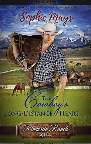 The cowboys long-distance heart :blake by Sophie Mays