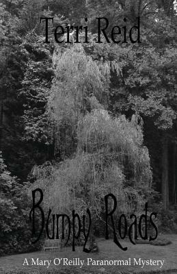 Bumpy Roads: A Mary O'Reilly Paranormal Mystery - Book Eleven by Terri Reid