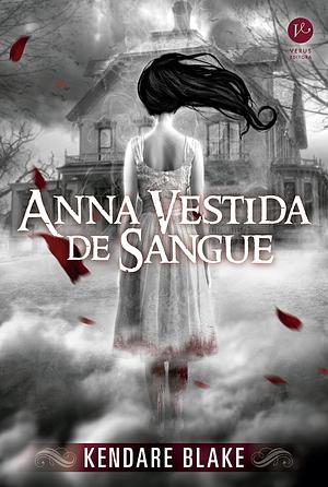 Anna Vestida de Sangue by Kendare Blake