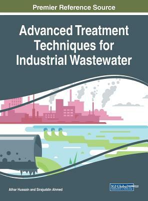 Advanced Treatment Techniques for Industrial Wastewater by 