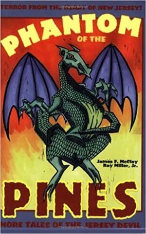 Phantom of the Pines: More Tales of the Jersey Devil by James F. McCloy, Ray Miller