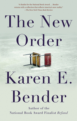 The New Order: Stories by Karen E. Bender