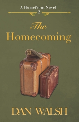 The Homecoming by Dan Walsh