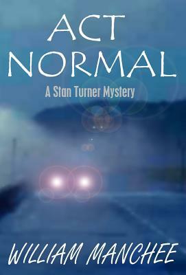 Act Normal by William Manchee